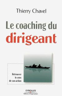 Le coaching du dirigeant : retrouver le sens de son action