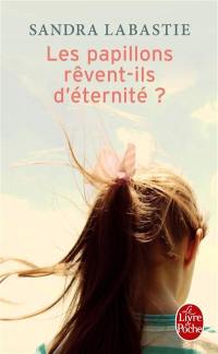 Les papillons rêvent-ils d'éternité ?