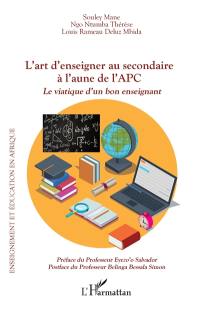 L'art d'enseigner au secondaire à l'aune de l'APC : le viatique d'un bon enseignant