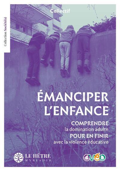 Emanciper l'enfance : comprendre la domination adulte pour en finir avec la violence éducative