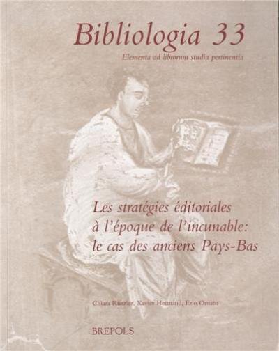 Les stratégies éditoriales à l'époque de l'incunable : le cas des anciens Pays-Bas