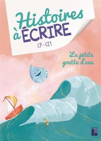 La petite goutte d'eau : CP-CE1