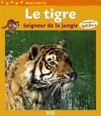 Le tigre, seigneur de la jungle