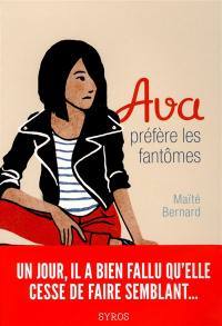 Ava. Ava préfère les fantômes