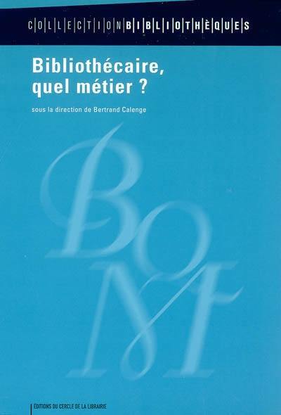 Bibliothécaire, quel métier ?