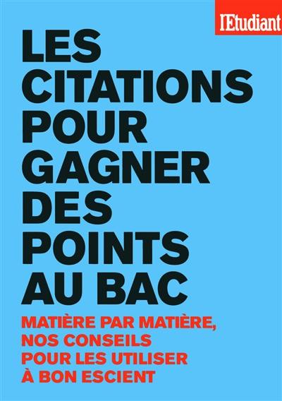 Les citations pour gagner des points au bac : matière par matière, nos conseils pour les utiliser à bon escient