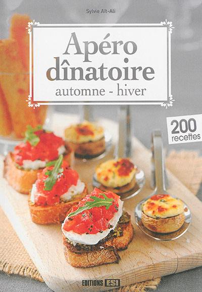 Apéro dînatoire automne-hiver : 200 recettes