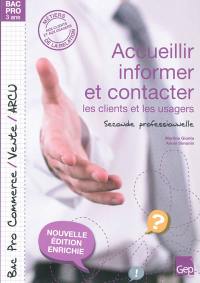 Accueillir, informer et contacter les clients et les usagers : seconde professionnelle, bac pro commerce, vente, ARCU