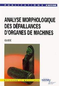 Analyse morphologique des défaillances d'organes de machines