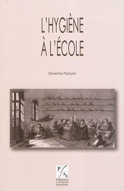 L'hygiène à l'école : une alliance de la santé et de l'éducation, XVIIIe-XIXe siècles