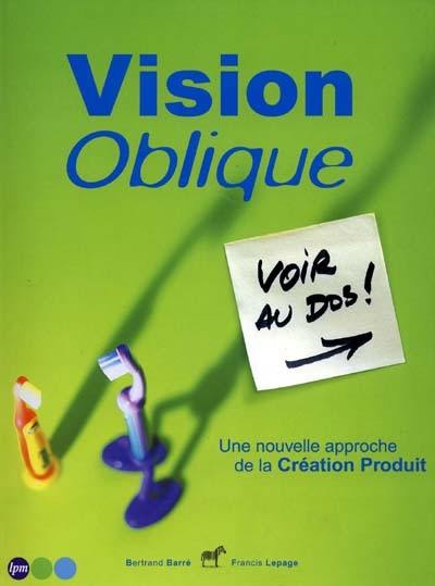 Vision oblique