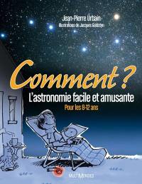 Comment ? : l'astronomie facile et amusante