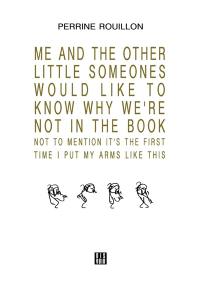 Me and the other little someones would like to know why we're not in the book : not to mention it's the first time I put my arms like this