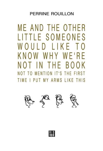 Me and the other little someones would like to know why we're not in the book : not to mention it's the first time I put my arms like this