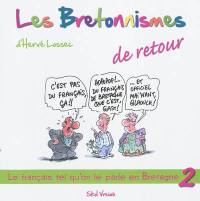 Le français tel qu'on le parle en Bretagne. Vol. 2. Les bretonnismes de retour