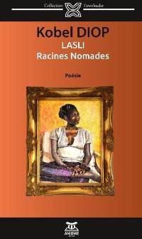 Lasli : racines nomades