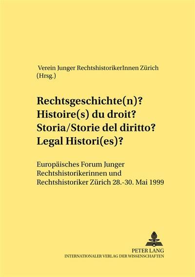 Histoire(s) du droit ?. Rechtsgeschichte(n) ?. Storia-storie del diritto ?. Legal histori(es) ?