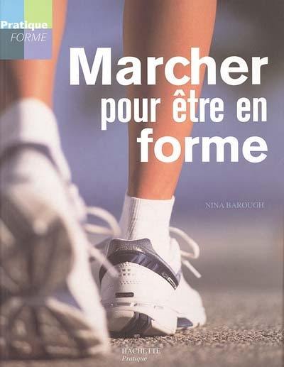 Marcher pour être en forme