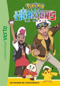 Pokémon : la série Les horizons. Vol. 4. Un amour de chochodile