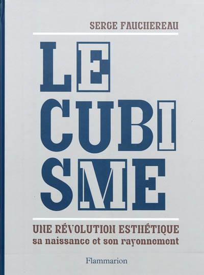 Le cubisme : une révolution esthétique, sa naissance et son rayonnement