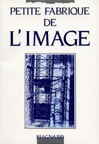 Petite fabrique de l'image : parcours théorique et thématique : 180 exercices