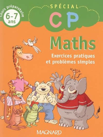 Maths, cours préparatoire, 6-7 ans : exercices pratiques et problèmes simples