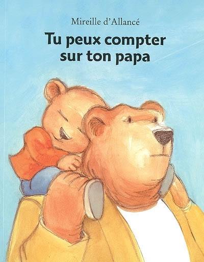 Tu peux compter sur ton papa