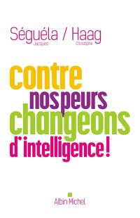 Contre nos peurs, changeons d'intelligence