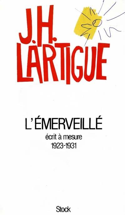 L'émerveillé : écrit à mesure, 1923-1931