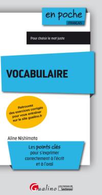 Vocabulaire : les points clés pour s'exprimer correctement à l'écrit et à l'oral