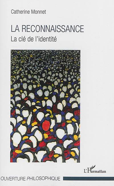 La reconnaissance : la clé de l'identité