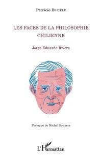 Les faces de la philosophie chilienne : Jorge Eduardo Rivera