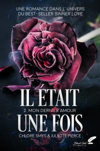 Il était une fois. Vol. 2. Mon dernier amour