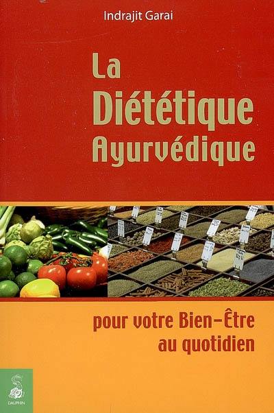 La diététique ayurvédique : pour votre bien-être au quotidien