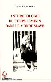 Anthropologie du corps féminin dans le monde slave