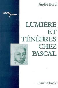 Lumière et ténèbres chez Pascal