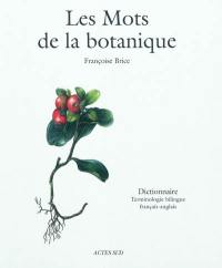 Les mots de la botanique : dictionnaire