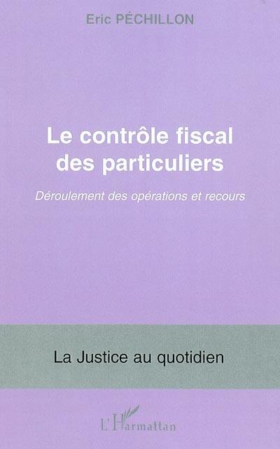 Le contrôle fiscal des particuliers : déroulement des opérations et recours