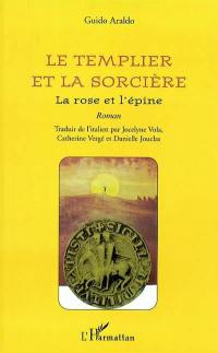 Le templier et la sorcière : la rose et l'épine