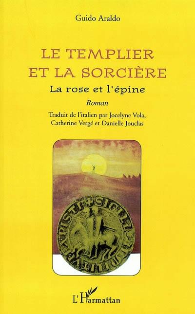 Le templier et la sorcière : la rose et l'épine