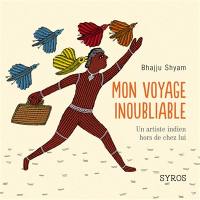 Mon voyage inoubliable : un artiste indien hors de chez lui