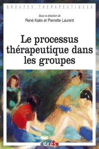 Le processus thérapeutique dans les groupes