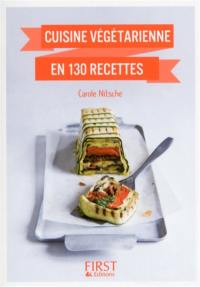 Cuisine végétarienne en 130 recettes