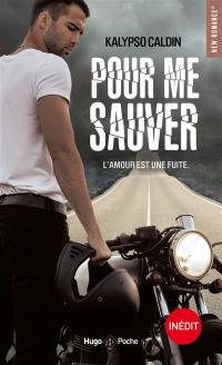 Pour me sauver : l'amour est une fuite