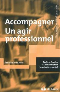 Accompagner : un agir professionnel