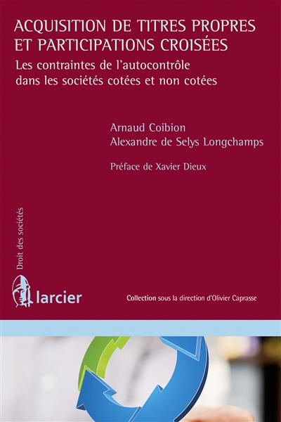 Acquisition de titres propres et participations croisées : les contraintes de l'autocontrôle dans les sociétés cotées et non cotées