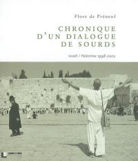 Chronique d'un dialogue de sourds : Israël-Palestine, 1998-2002