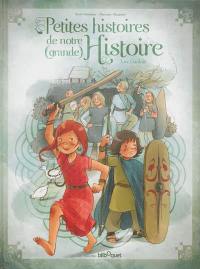 Petites histoires de notre (grande) Histoire. Les Gaulois