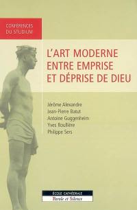 L'art moderne entre emprise et déprise de Dieu