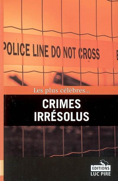 Les plus célèbres... crimes irrésolus